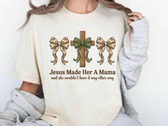 Jesus Made her Mama T-Shirt